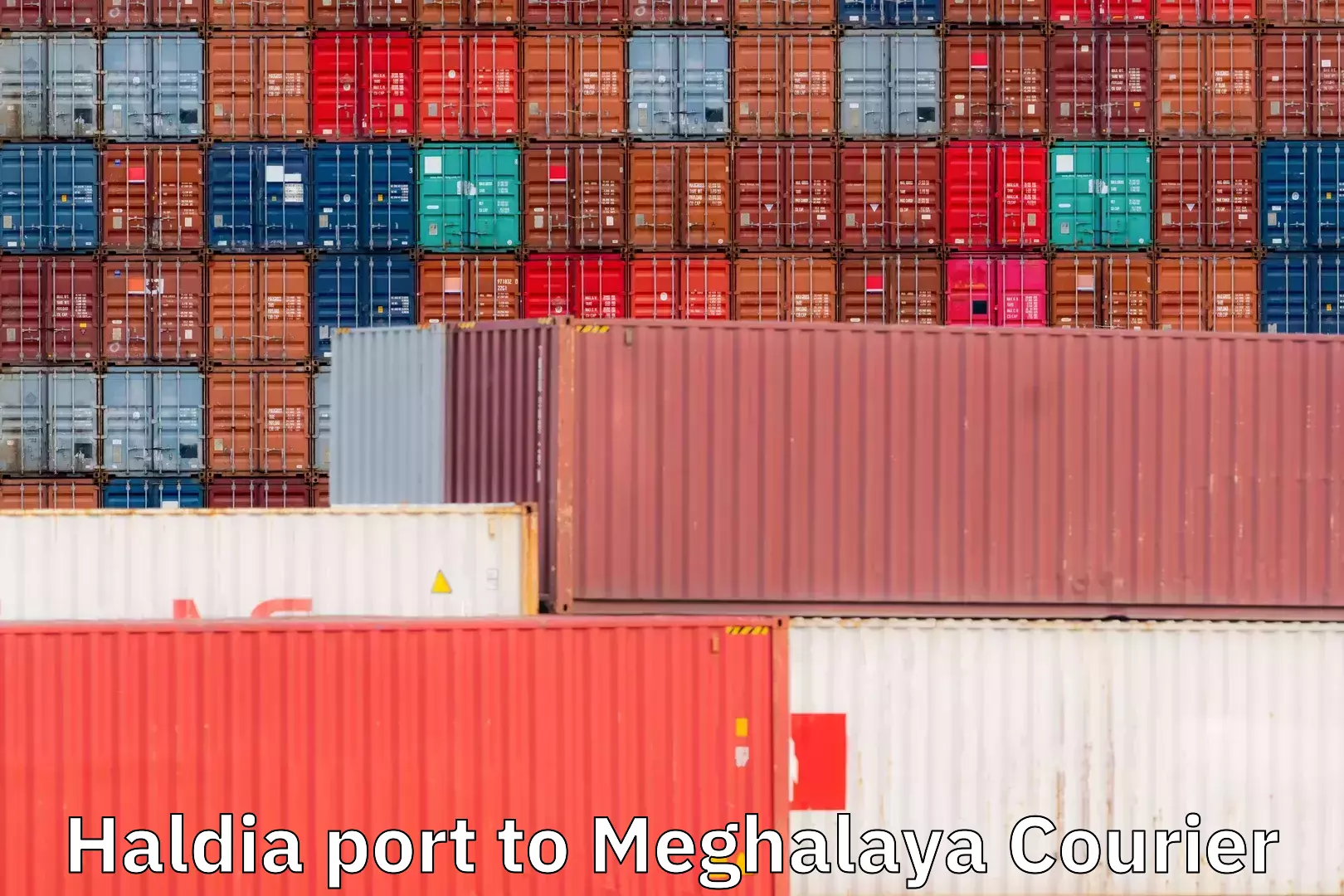 Express delivery capabilities Haldia port to Meghalaya