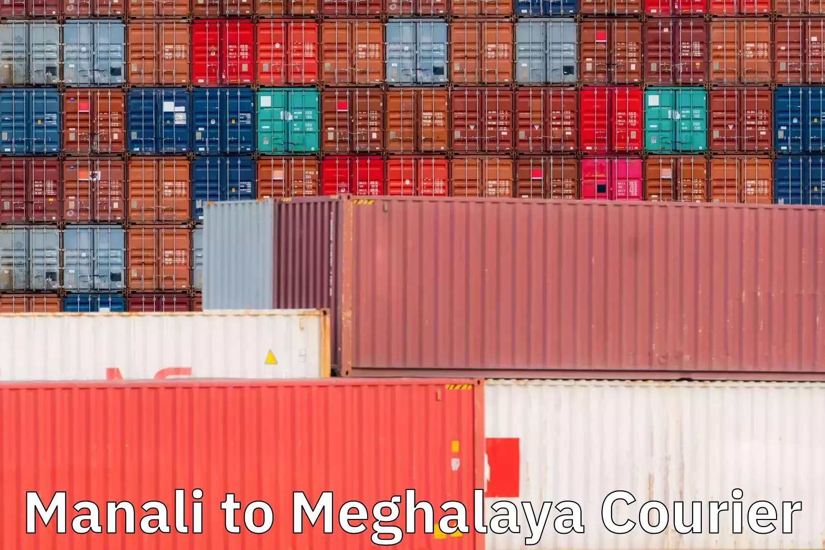 Competitive shipping rates Manali to Meghalaya