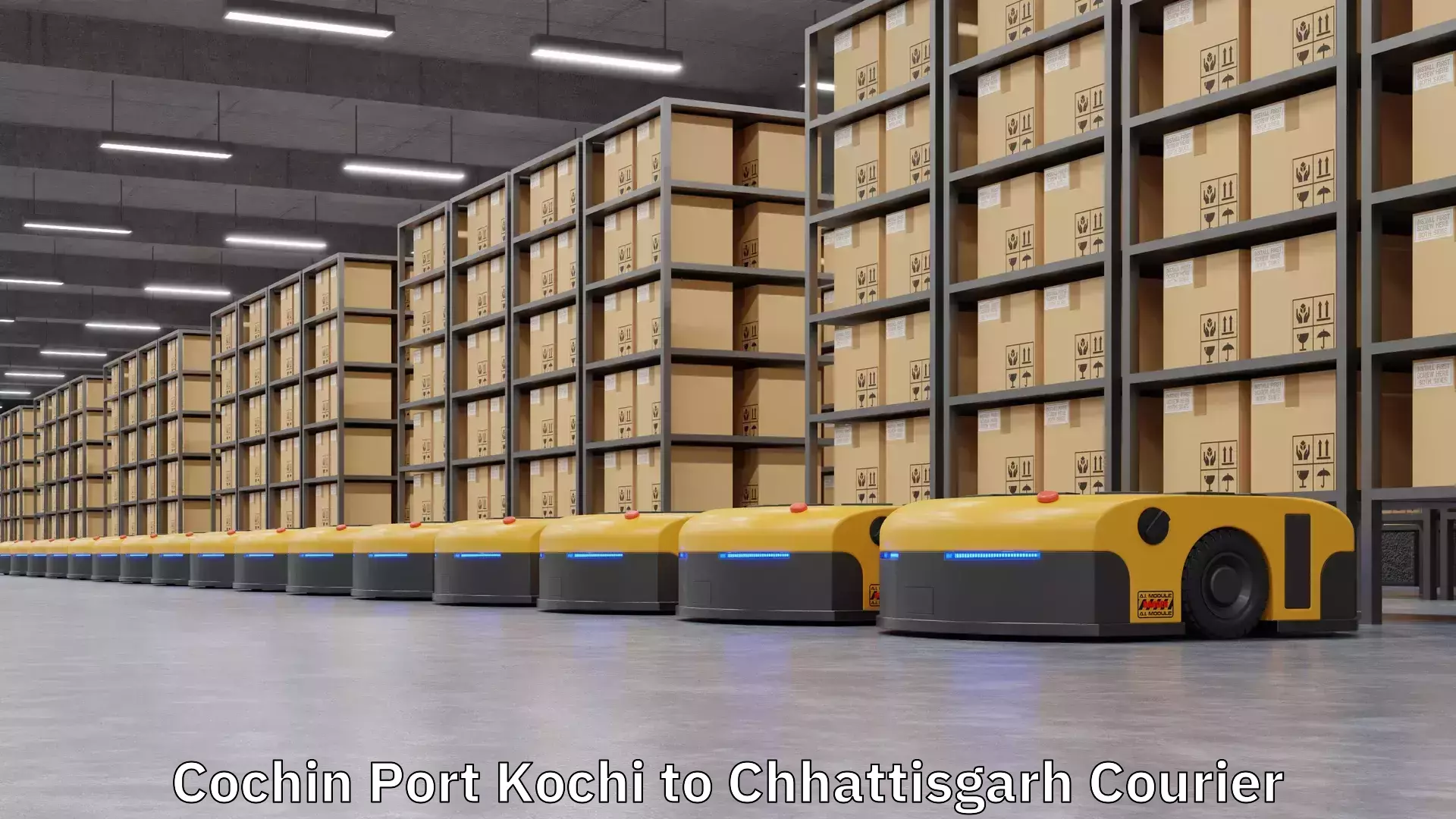 Optimized shipping services Cochin Port Kochi to Chhattisgarh